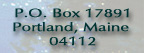 PO Box 17891 Portland Maine 04112
